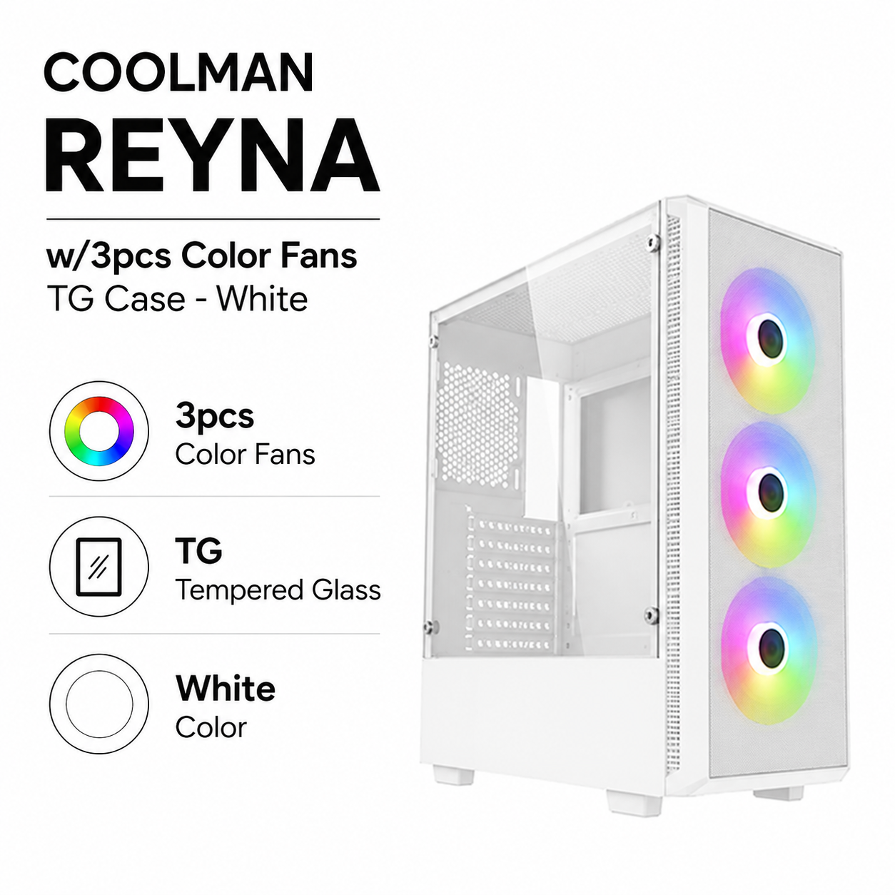 COOLMAN REYNA w/3pcs Color Fans TG Case - White (CM-REYNA-WH)