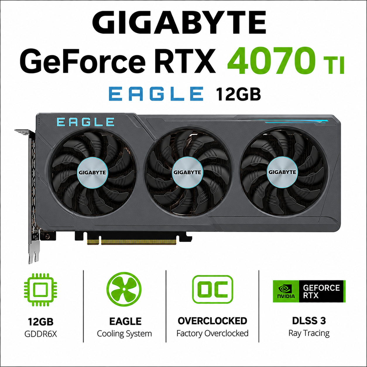 GIGABYTE GeForce RTX 4070 TI EAGLE 12GB (GV-N407TEAGLE-12GD)