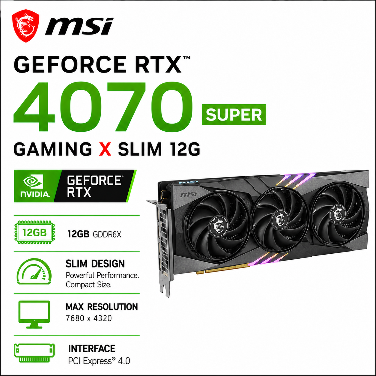 MSI GeForce RTX 4070 Super 12G Gaming X Slim (RTX-4070-SUPER-12G-GAMING-X-SLIM-MLG)