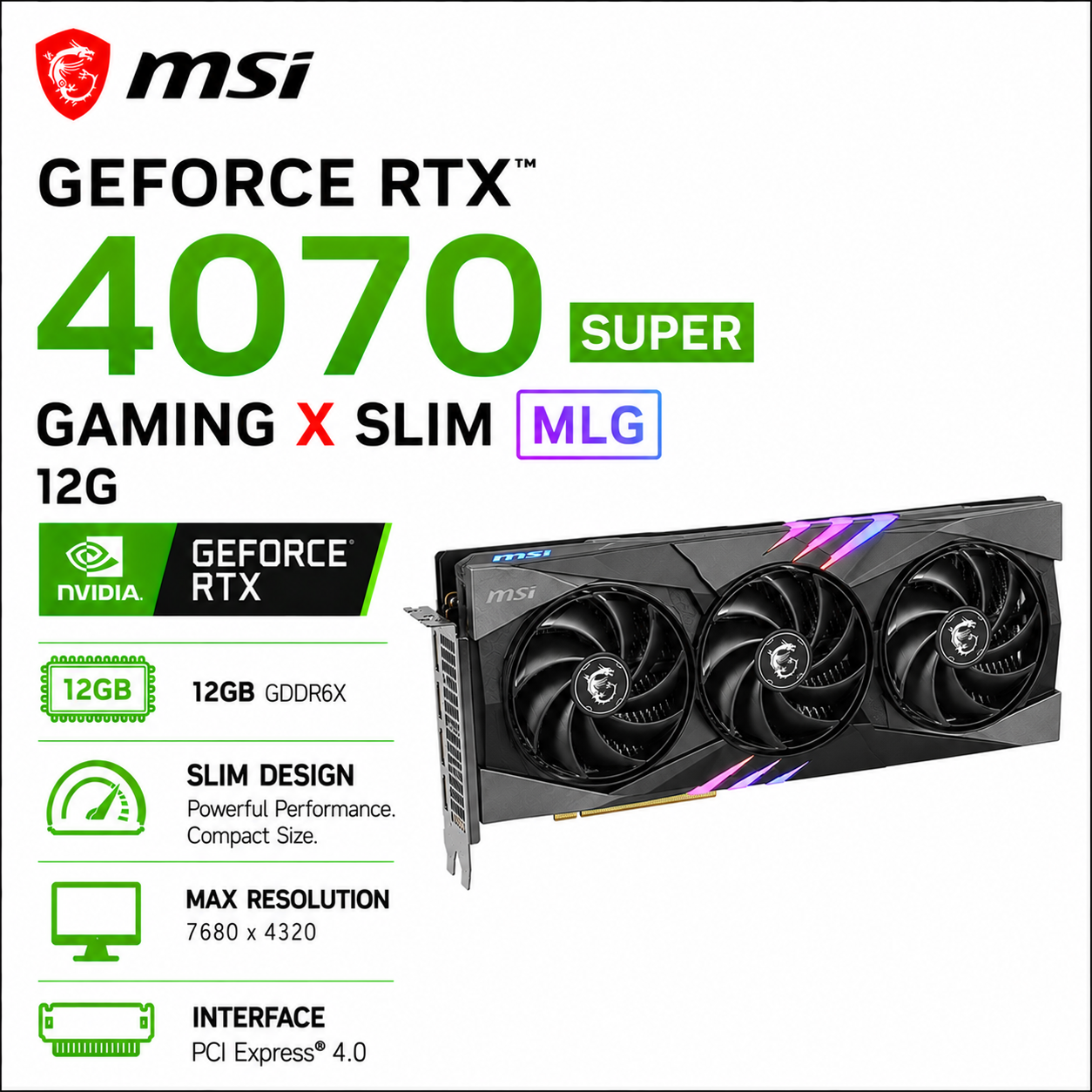 MSI GeForce RTX 4070 Super 12G Gaming X Slim MLG (RTX-4070-SUPER-12G-GAMING-X-SLIM)