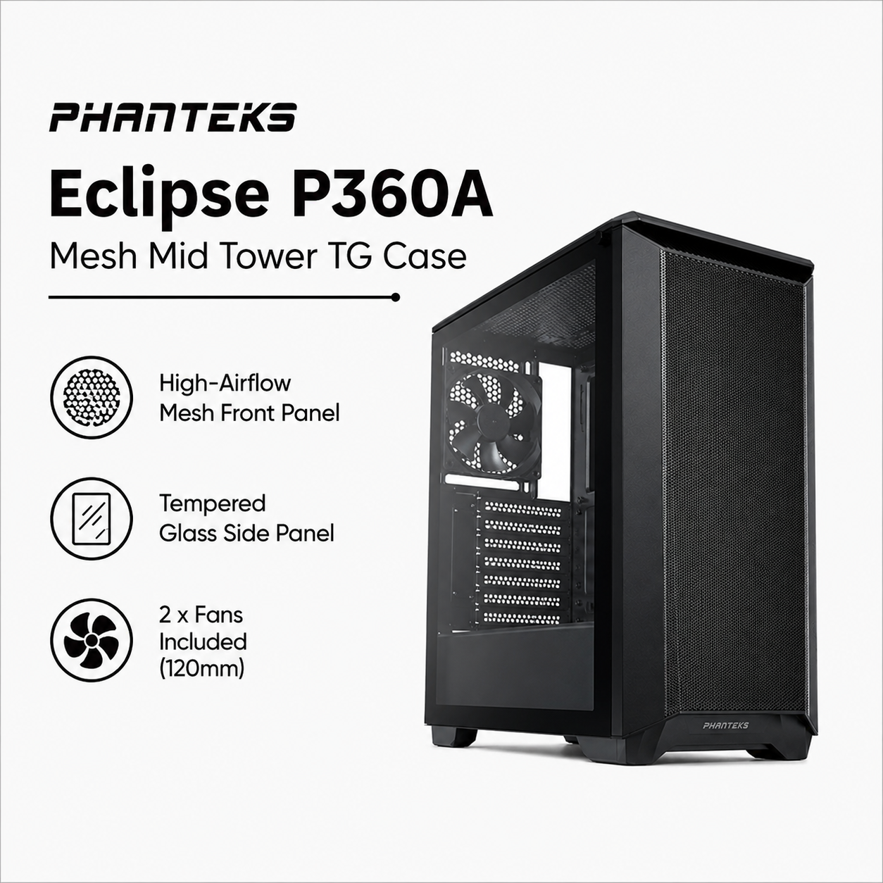 PHANTEKS Eclipse P360A Mesh Mid Tower TG Case 2fans Included - Black (PH-EC360ATG_DWT01)