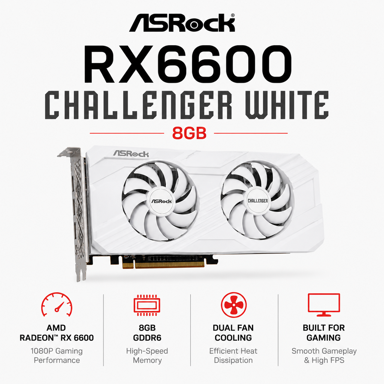 ASROCK RX6600 CHALLENGER WHITE 8GB (RX6600 CLW 8G)