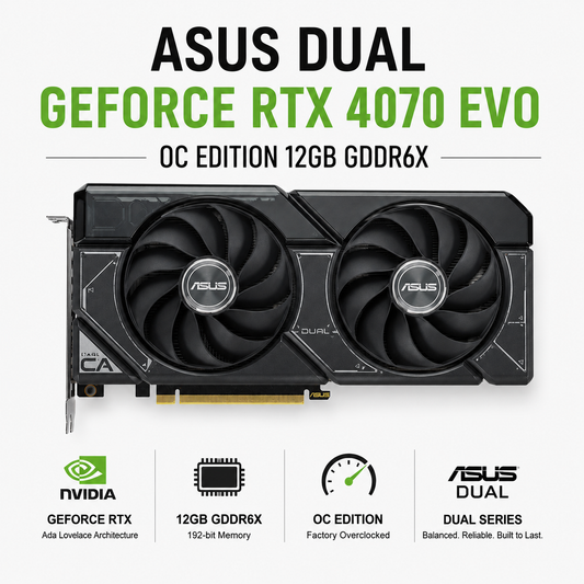 ASUS DUAL GEFORCE RTX 4070 EVO OC EDITION 12GB GDDR6X (DUAL-RTX4070-O12G-EVO)