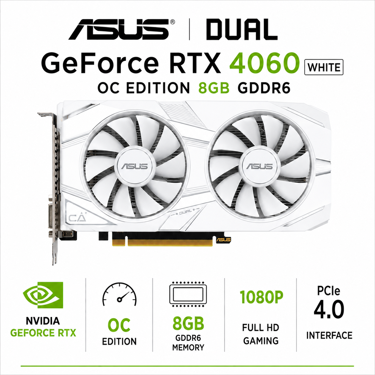 ASUS Dual GeForce RTX 4060 White OC Edition 8GB GDDR6 (DUAL-RTX4060-O8G-WHITE)