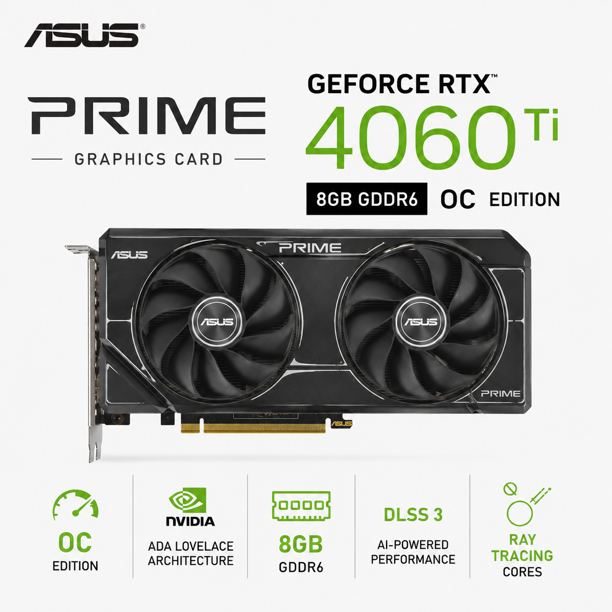 ASUS PRIME GEFORCE RTX 4060 TI 8GB GDDR6 OC EDITION (PRIME-RTX4060TI-O8G)