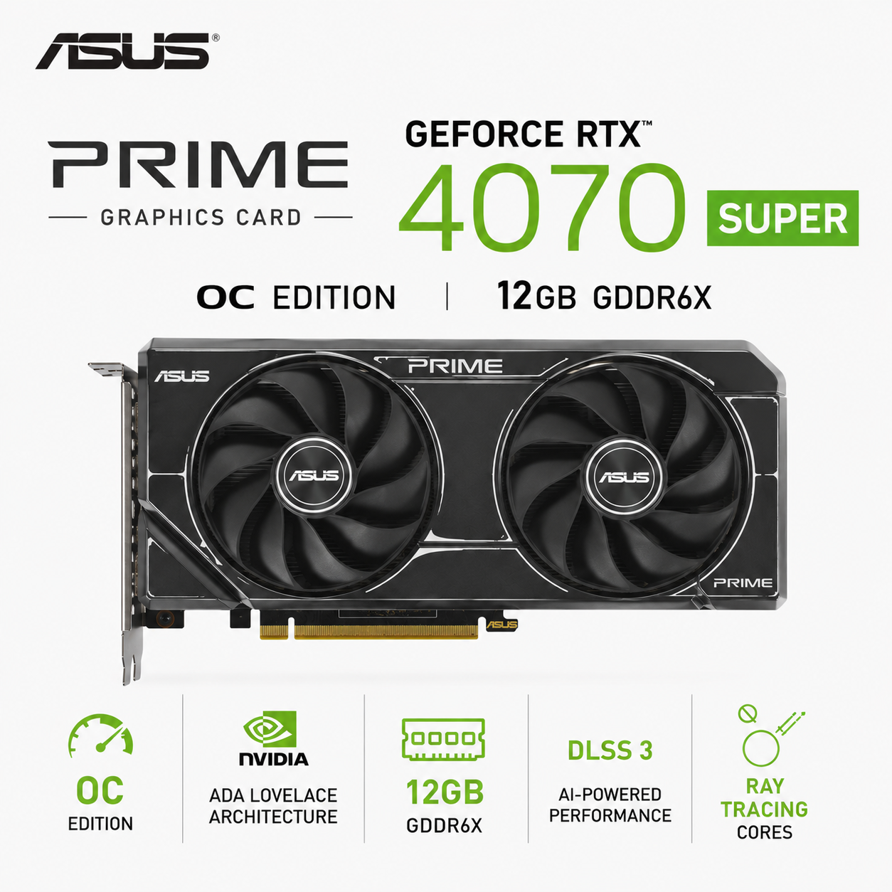 ASUS PRIME GEFORCE RTX 4070 SUPER OC EDITION 12GB GDDR6X (PRIME-RTX4070S-O12G)
