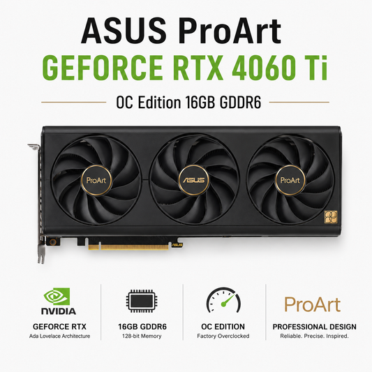 ASUS ProArt GeForce RTX 4060 Ti OC Edition 16GB GDDR6 (PROART-RTX4060TI-O16G)