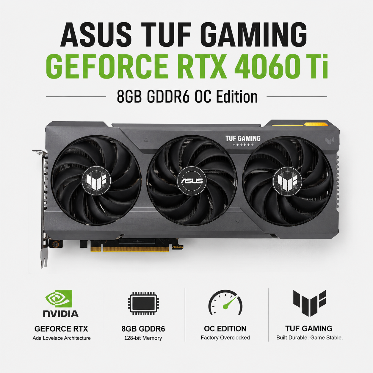 ASUS TUF Gaming GeForce RTX 4060 Ti 8GB GDDR6 OC Edition (TUF-RTX4060TI-O8G-GAMING)