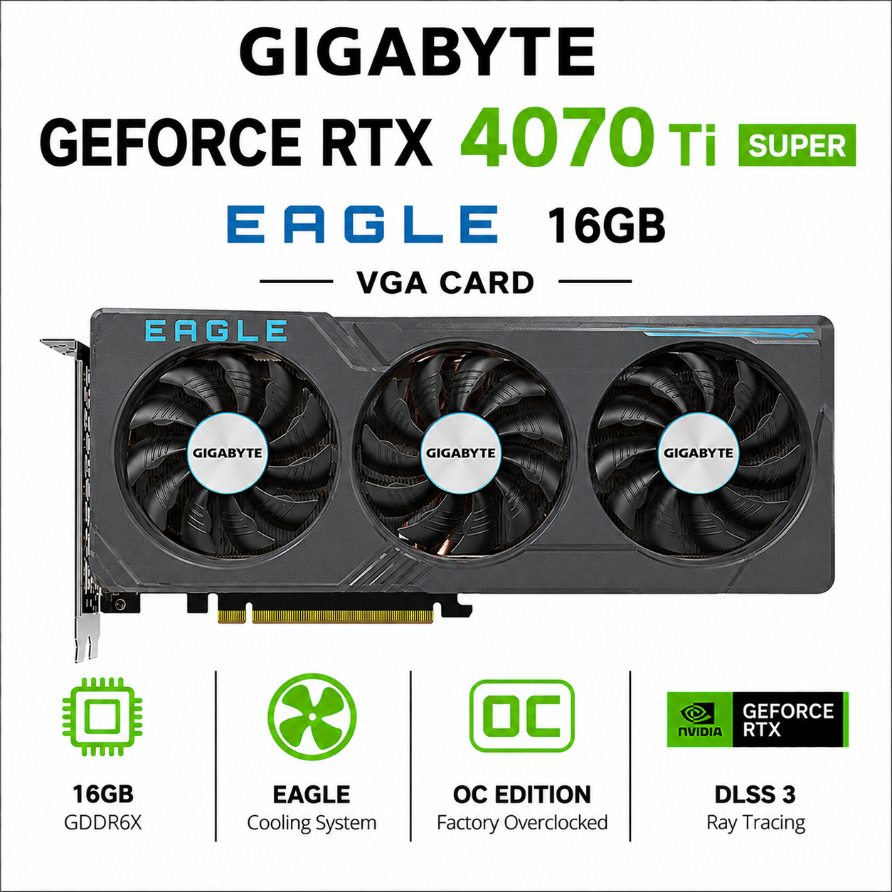 GIGABYTE GEFORCE RTX 4070 TI SUPER EAGLE 16GB VGA CARD (GV-N407TSEAGLE-OC-16GD)