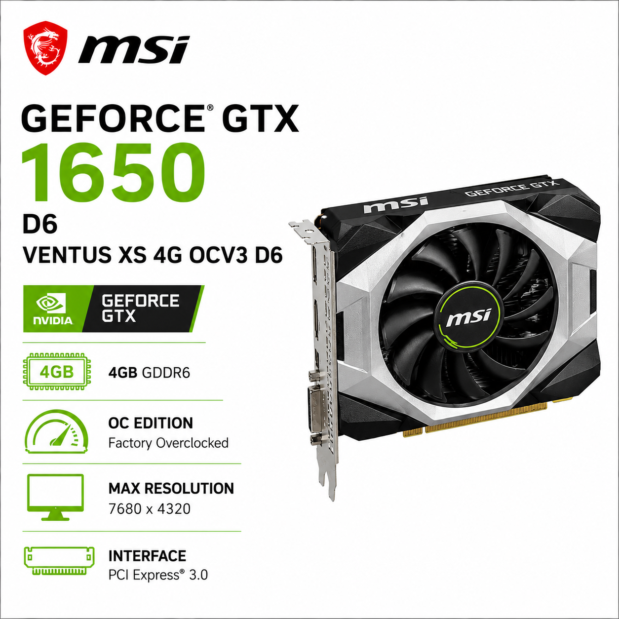 MSI GeForce GTX 1650 D6 Ventus XS 4G OCV3 D6 (GTX-1650-D6-VENTUS-XS-OCV3)