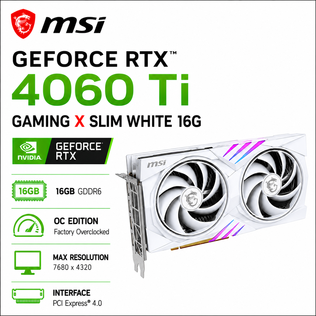 MSI GeForce RTX 4060 Ti Gaming X Slim White 16G (RTX-4060-TI-GAMING-X-SLIM-WHITE-16G)