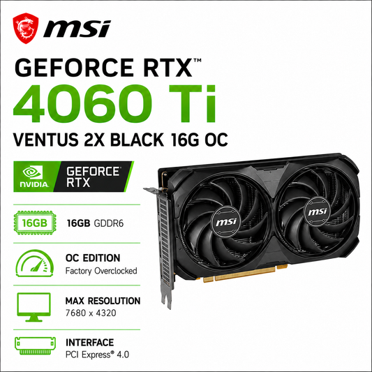 MSI GeForce RTX 4060 Ti Ventus 2X Black 16G OC (RTX-4060-TI-VENTUS-2X-BLACK-16G-OC)