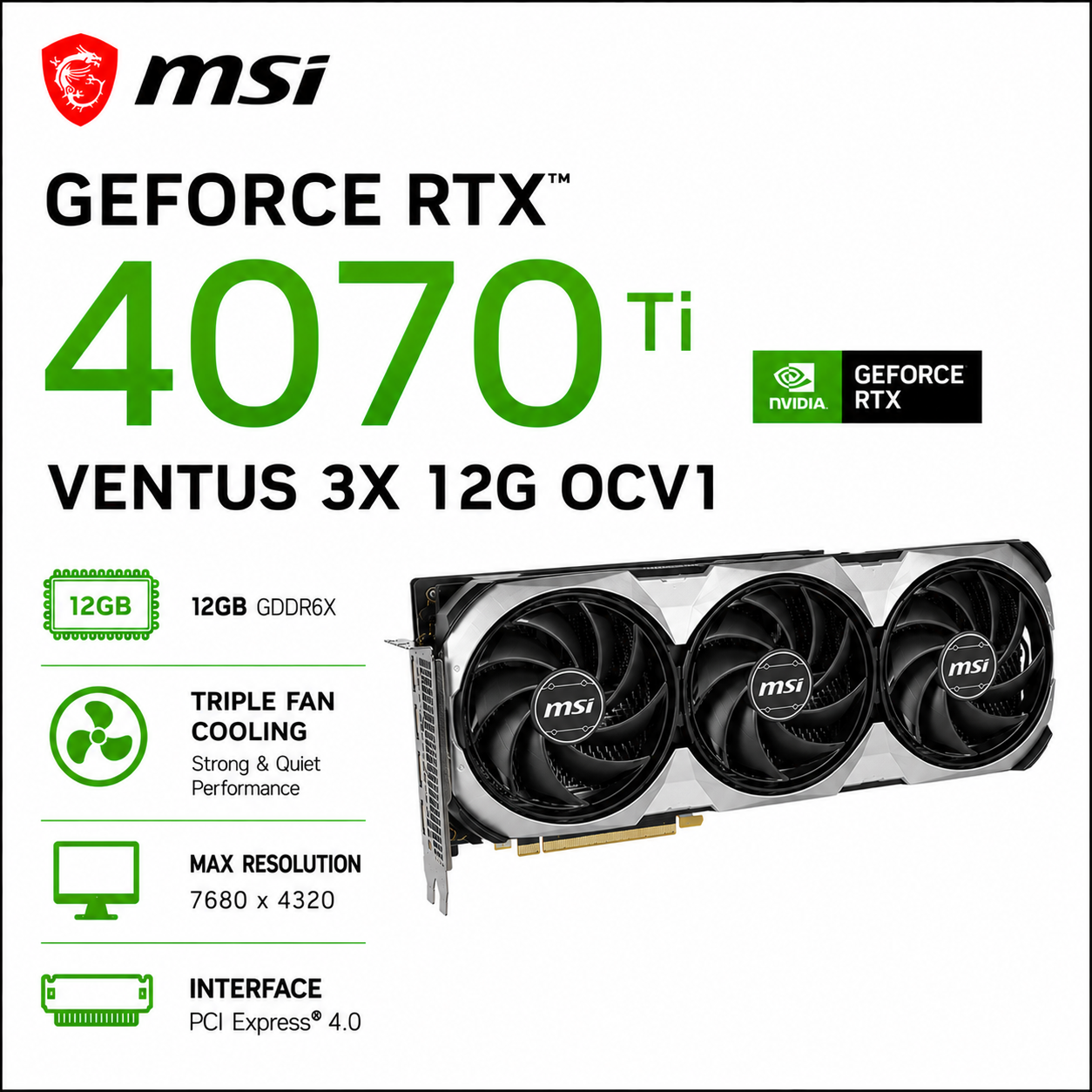 MSI GeForce RTX 4070 Ti Ventus 3X 12G OCV1 (RTX-4070-TI-VENTUS-3X-12G-OC)