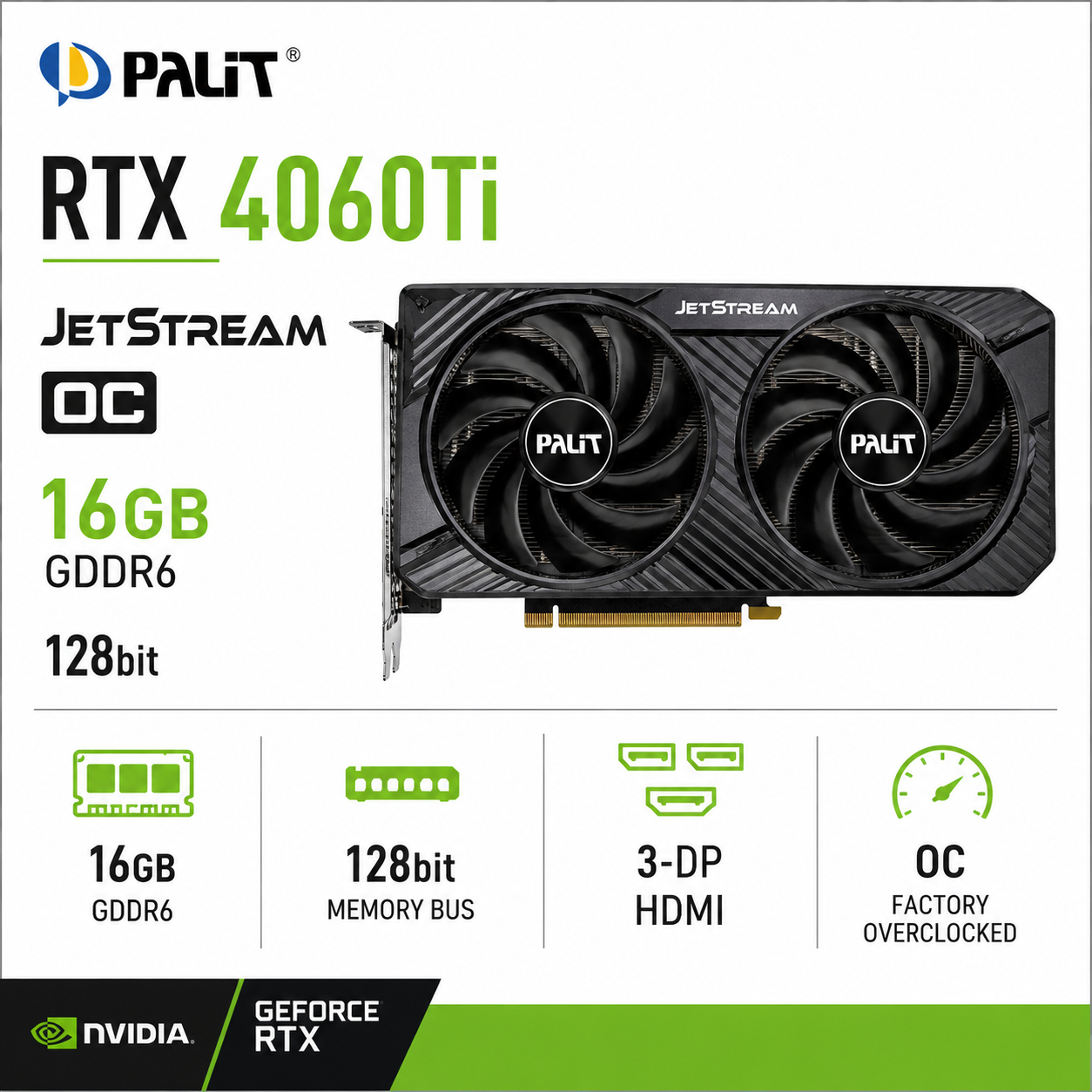 PALIT RTX4060Ti JETSTREAM OC 16GB GDDR6 128bit 3-DP HDMI (GAME5-BLACK)